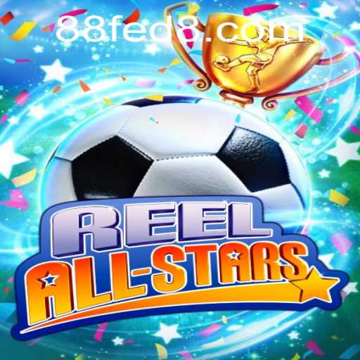 Discover the Exciting World of ReelAllStars with 88 FED Magic